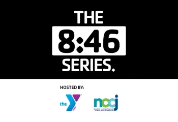 The 8:46 Series. Hosted by the YMCA and the NCCJ.