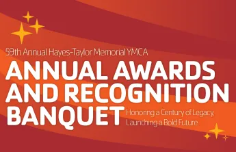 An image with red and orange curve shapes in the background. Small white text reads: 59th Annual Hayes-Taylor Memorial YMCA. Larger white text below reads: Annual Awards and Recognition Banquet in all caps. Small white text beside the large text reads: Honoring a Century of Legacy, Launching a Bold Future. Three yellow stars are in the upper left corner of the image, and three small yellow stars are in the lower right corner.